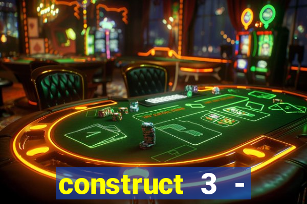 construct 3 - criar jogos