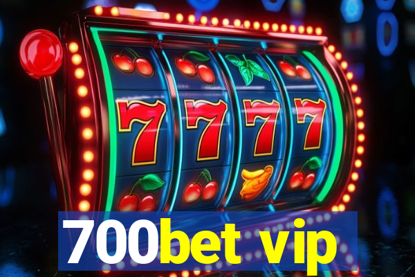700bet vip