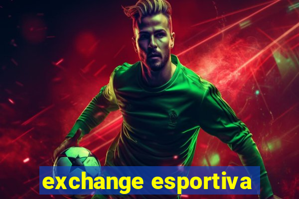 exchange esportiva