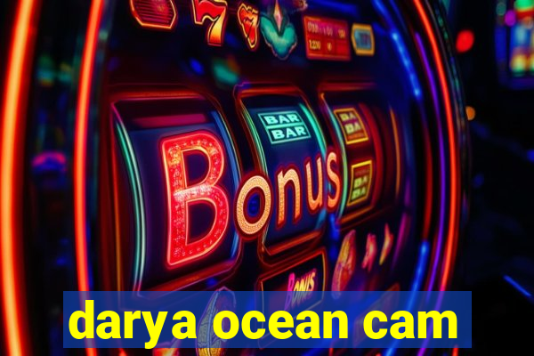 darya ocean cam
