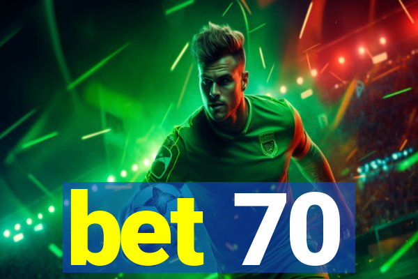 bet 70