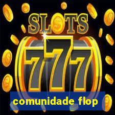 comunidade flop