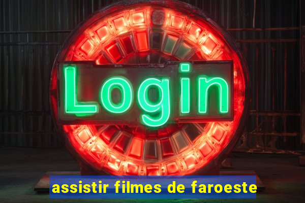 assistir filmes de faroeste