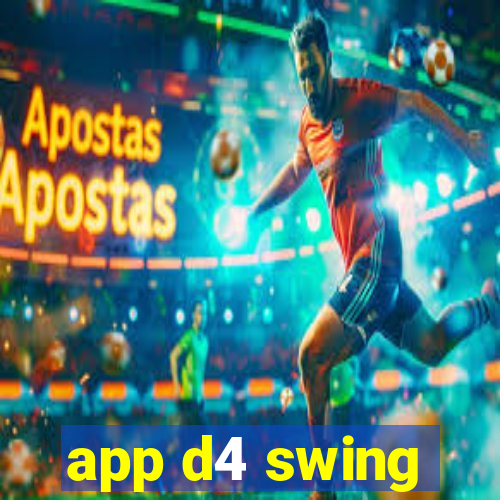 app d4 swing