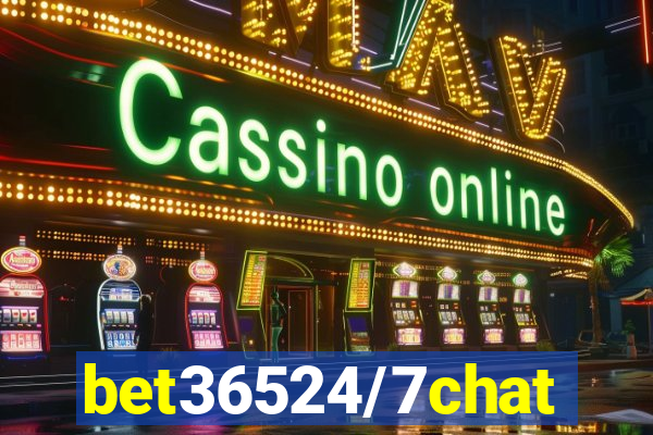 bet36524/7chat