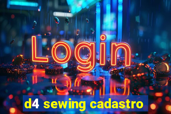 d4 sewing cadastro