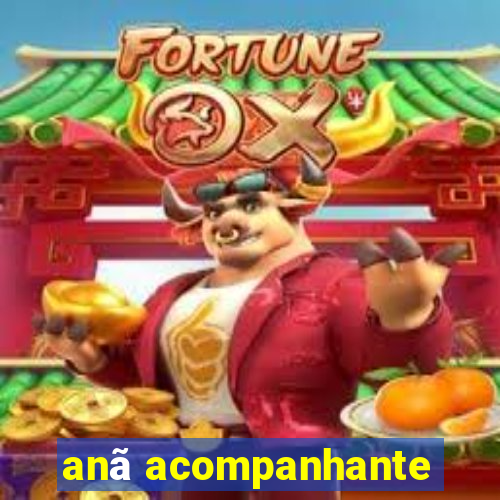anã acompanhante