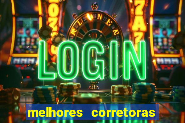 melhores corretoras de investimento