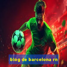 blog de barcelona rn