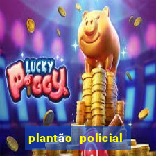 plantão policial manaus hoje