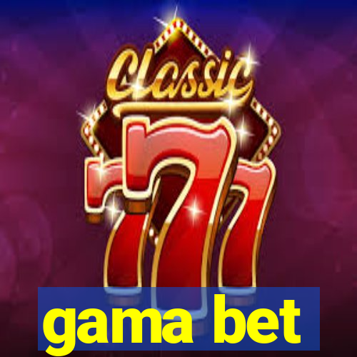 gama bet