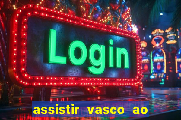 assistir vasco ao vivo futemax