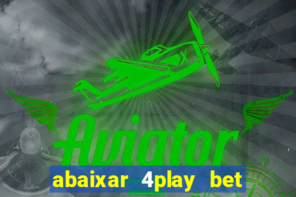 abaixar 4play bet baixar app