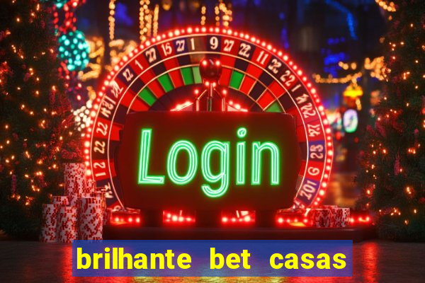 brilhante bet casas de apostas