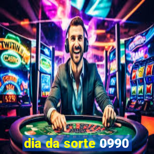 dia da sorte 0990