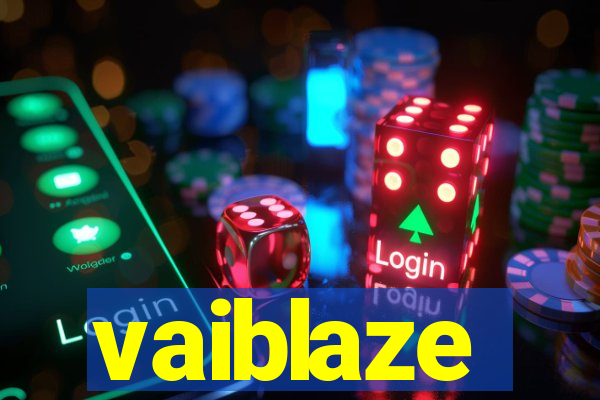 vaiblaze