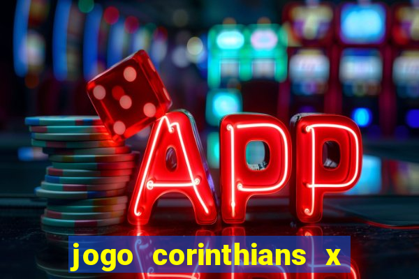 jogo corinthians x fortaleza ao vivo gratis