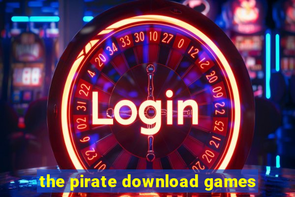the pirate download games