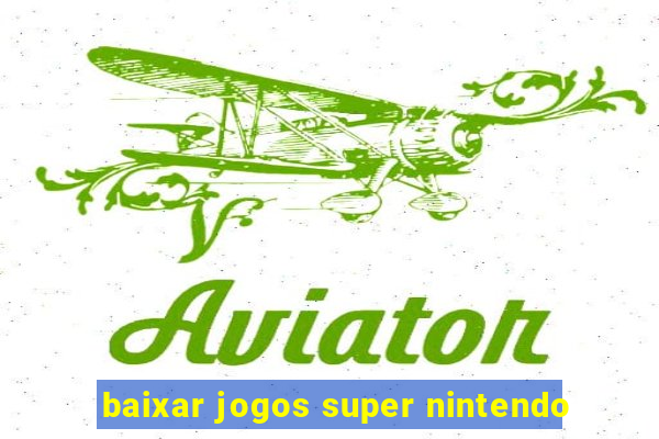 baixar jogos super nintendo