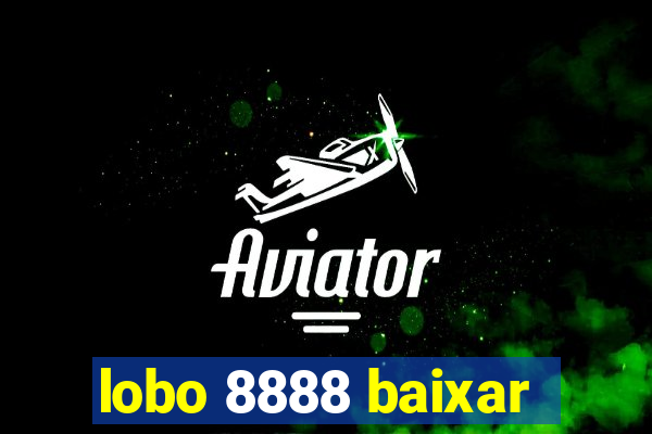 lobo 8888 baixar