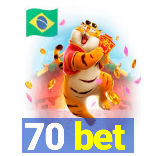 70 bet
