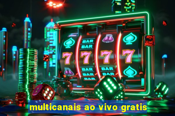 multicanais ao vivo gratis