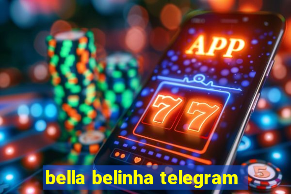 bella belinha telegram
