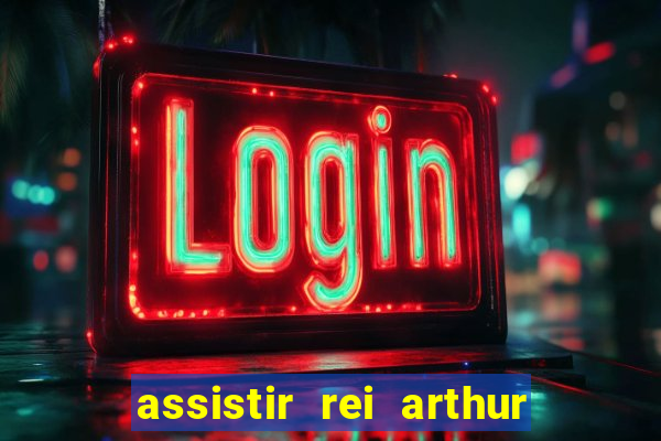 assistir rei arthur 2004 topflix