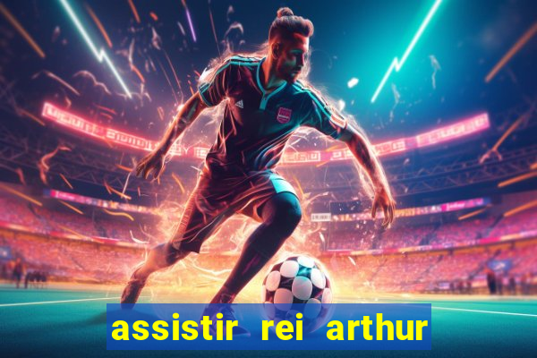assistir rei arthur 2004 topflix