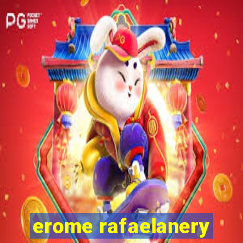 erome rafaelanery