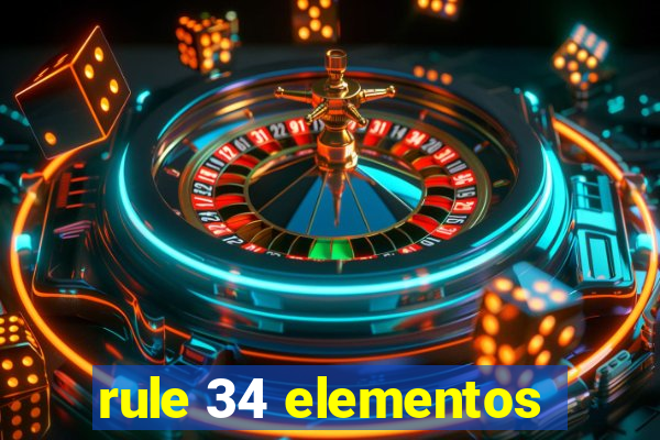 rule 34 elementos