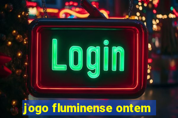 jogo fluminense ontem