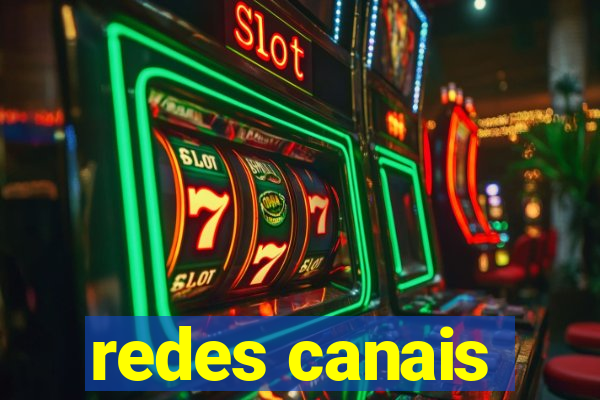 redes canais