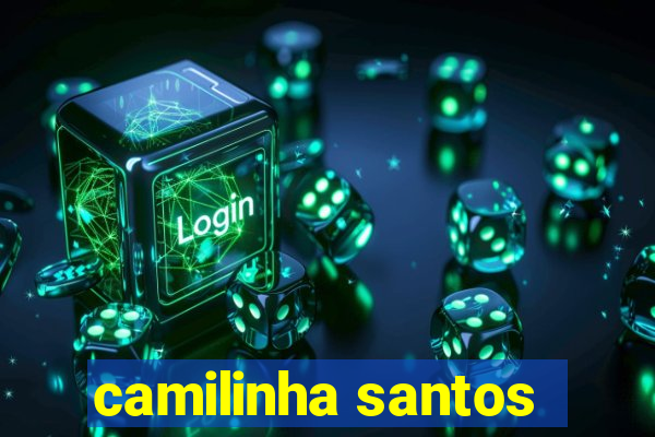 camilinha santos