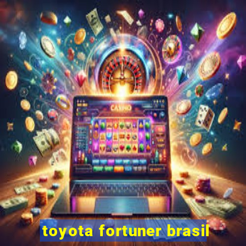 toyota fortuner brasil