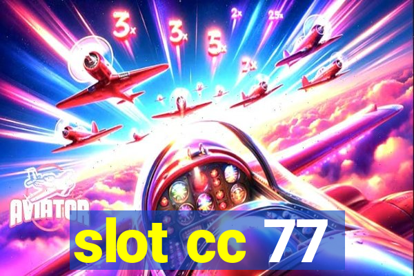 slot cc 77
