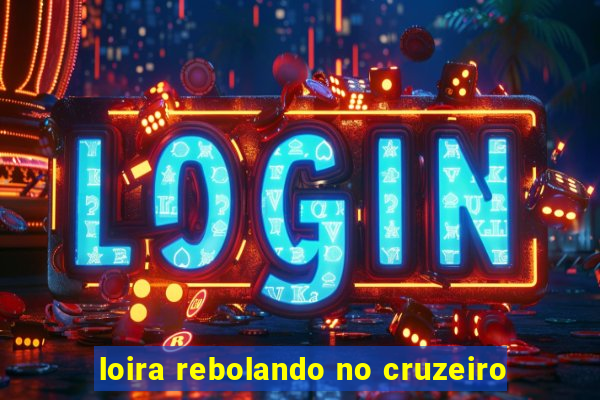 loira rebolando no cruzeiro