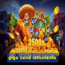 giga sena lotomania