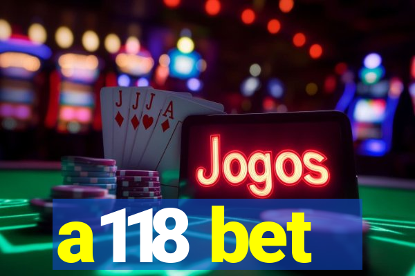 a118 bet