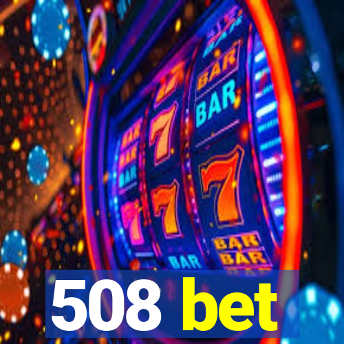 508 bet