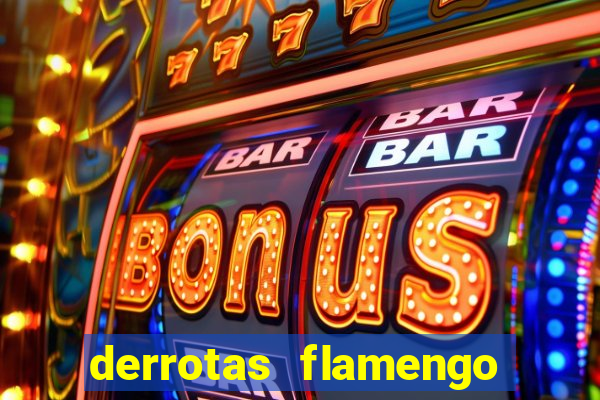 derrotas flamengo 2019 brasileiro