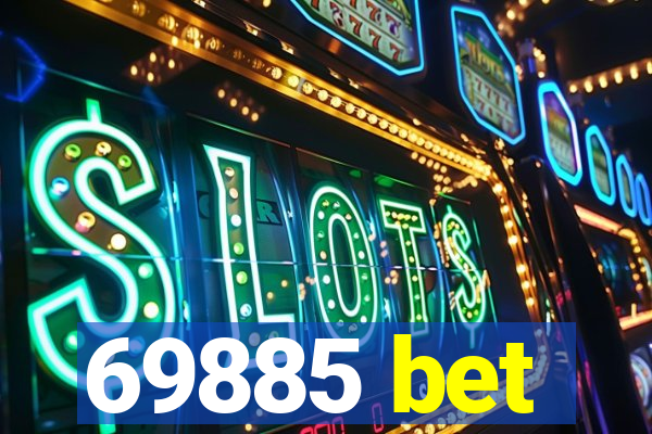 69885 bet