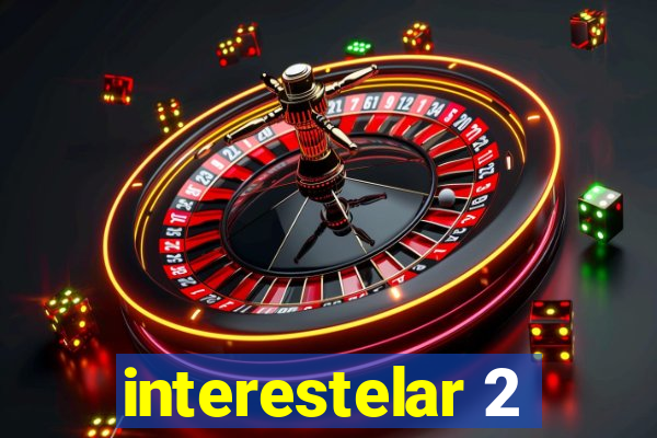 interestelar 2