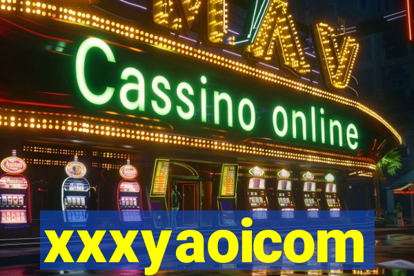 xxxyaoicom