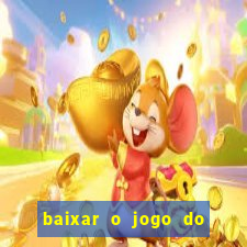 baixar o jogo do candy crush