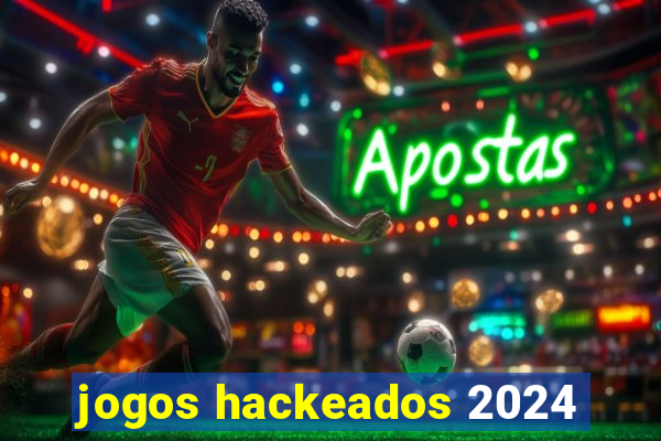 jogos hackeados 2024