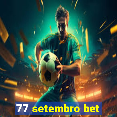 77 setembro bet