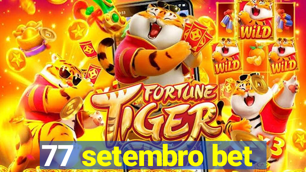 77 setembro bet