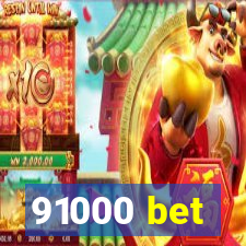 91000 bet