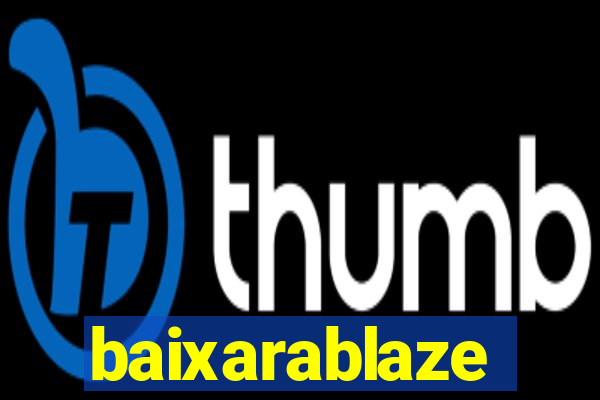 baixarablaze